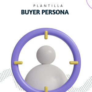 Plantilla: «Buyer persona» Conoce tu público objetivo